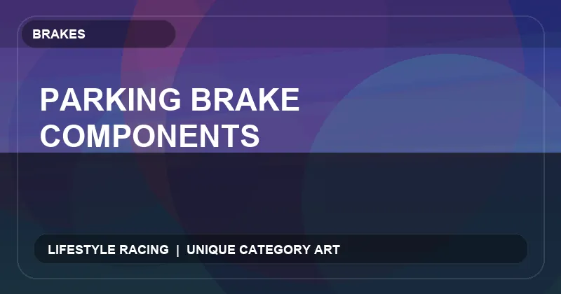 Parking Brake Components